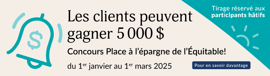 Les clients pourraient gagner 5 000 $ grâce au concours Place à l’épargne de l’Équitable!